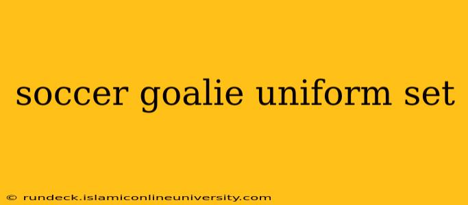 soccer goalie uniform set