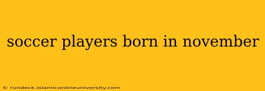soccer players born in november