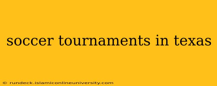 soccer tournaments in texas