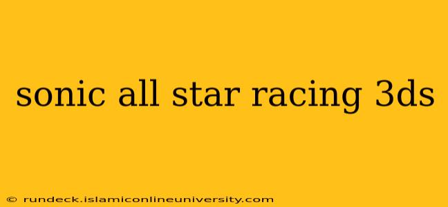 sonic all star racing 3ds