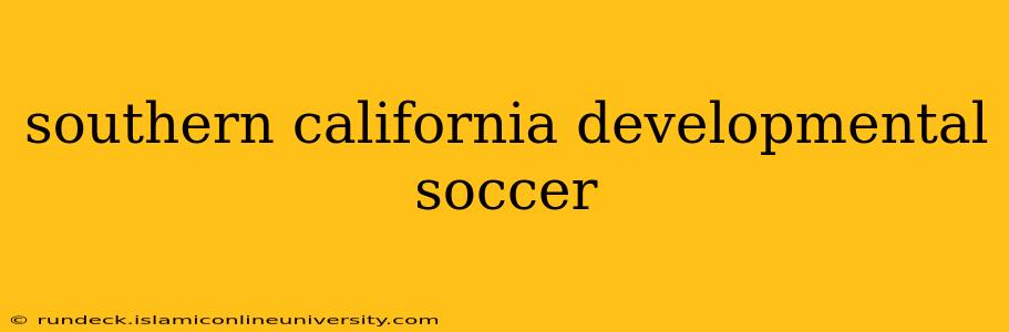 southern california developmental soccer