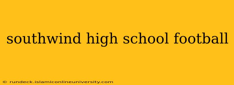southwind high school football