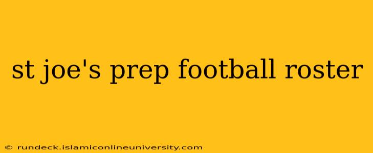 st joe's prep football roster