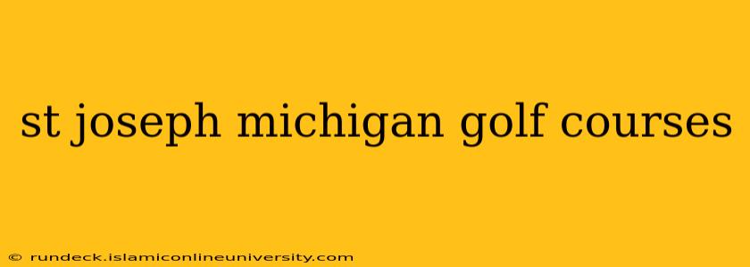 st joseph michigan golf courses