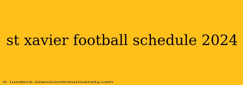 st xavier football schedule 2024
