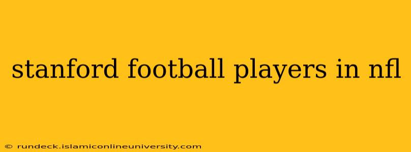stanford football players in nfl