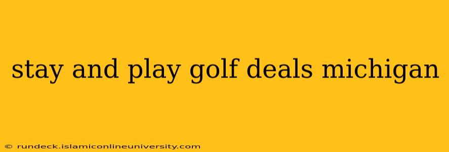 stay and play golf deals michigan