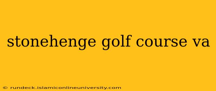 stonehenge golf course va