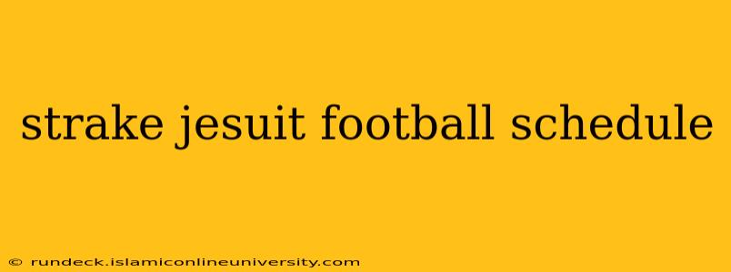 strake jesuit football schedule