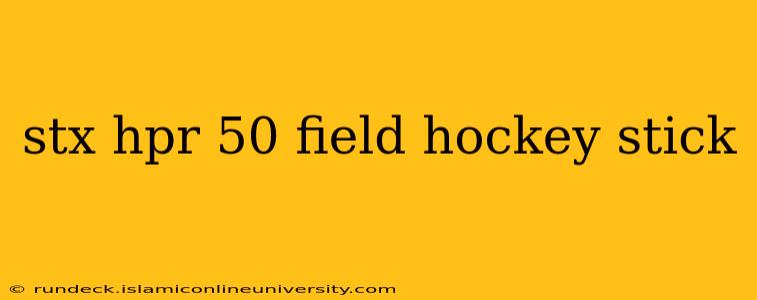 stx hpr 50 field hockey stick