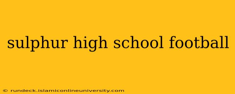 sulphur high school football