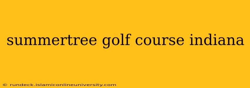 summertree golf course indiana