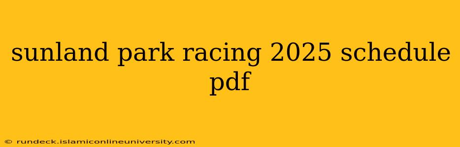 sunland park racing 2025 schedule pdf