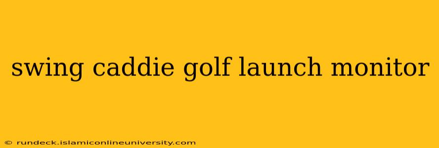 swing caddie golf launch monitor