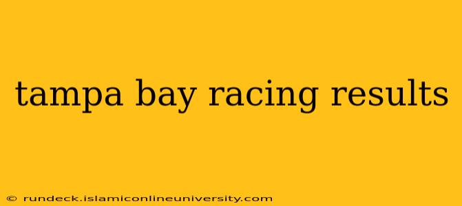 tampa bay racing results