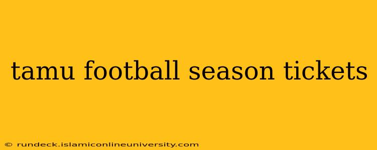 tamu football season tickets