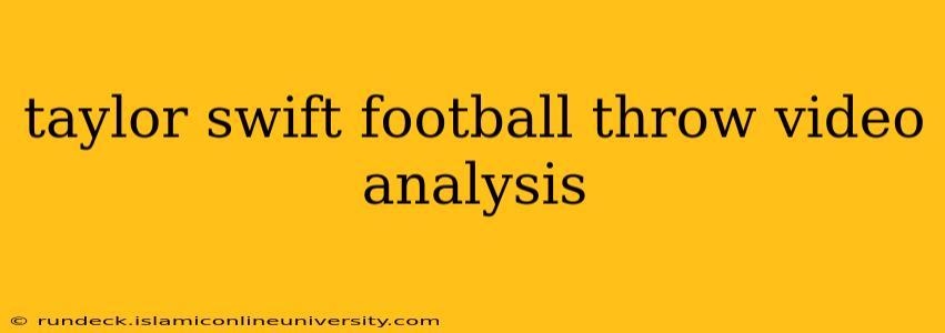 taylor swift football throw video analysis