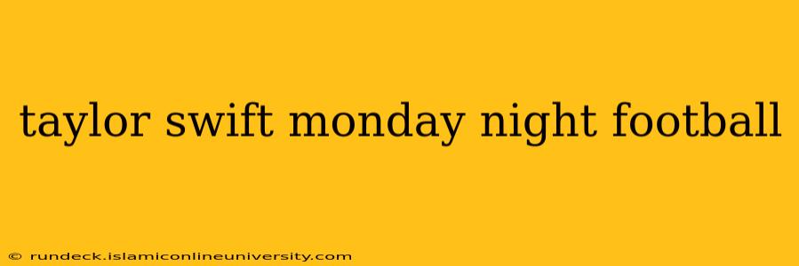 taylor swift monday night football
