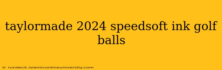 taylormade 2024 speedsoft ink golf balls
