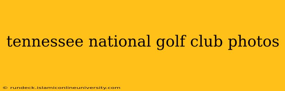 tennessee national golf club photos