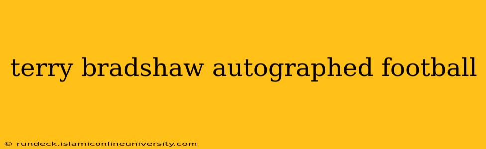 terry bradshaw autographed football