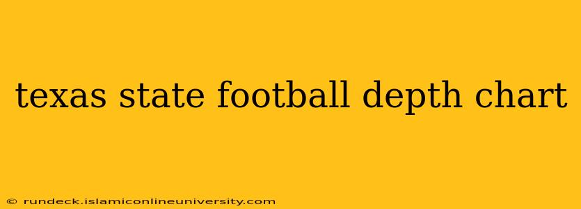 texas state football depth chart