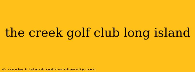 the creek golf club long island