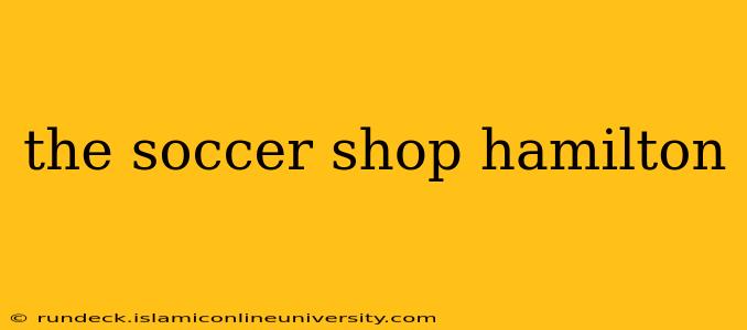 the soccer shop hamilton