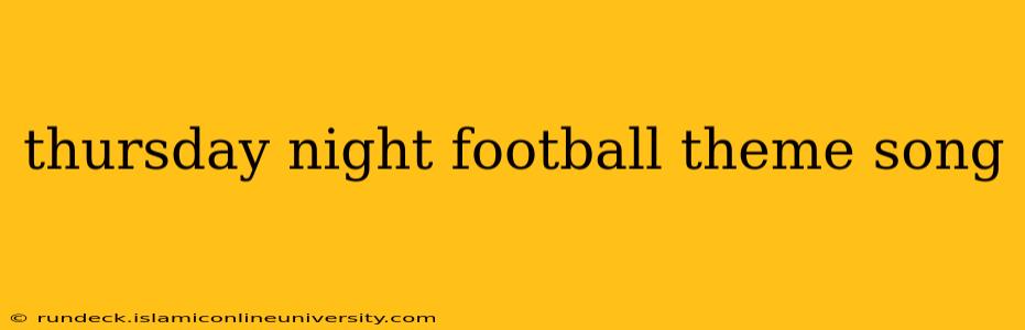 thursday night football theme song
