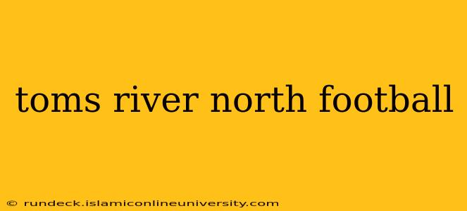 toms river north football