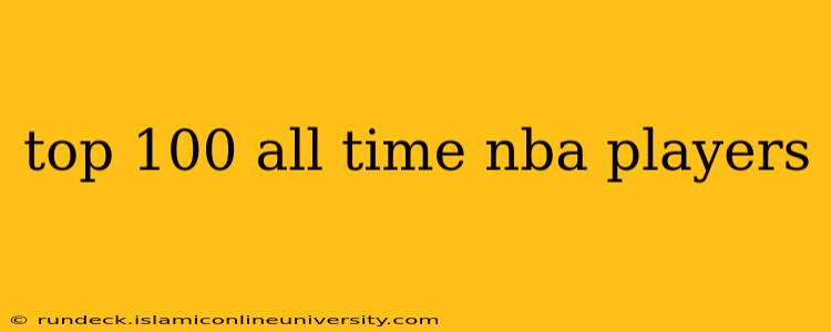 top 100 all time nba players