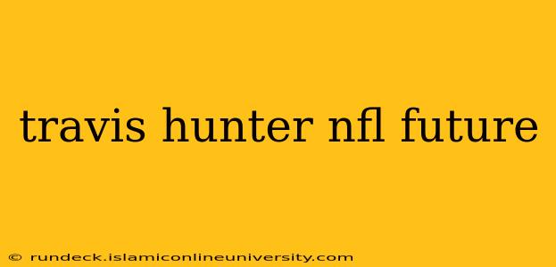 travis hunter nfl future