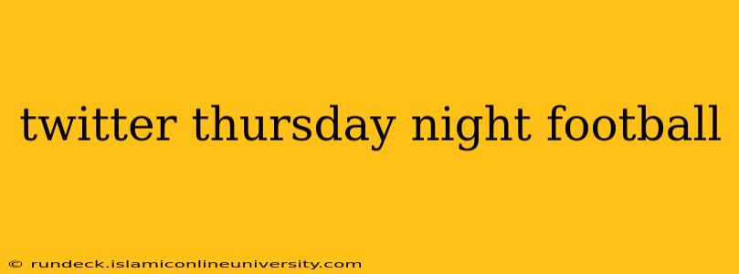 twitter thursday night football