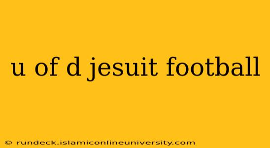 u of d jesuit football