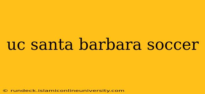 uc santa barbara soccer