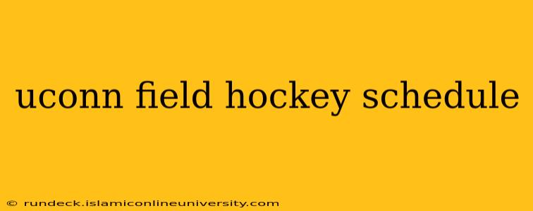 uconn field hockey schedule