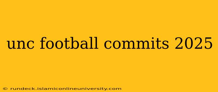 unc football commits 2025