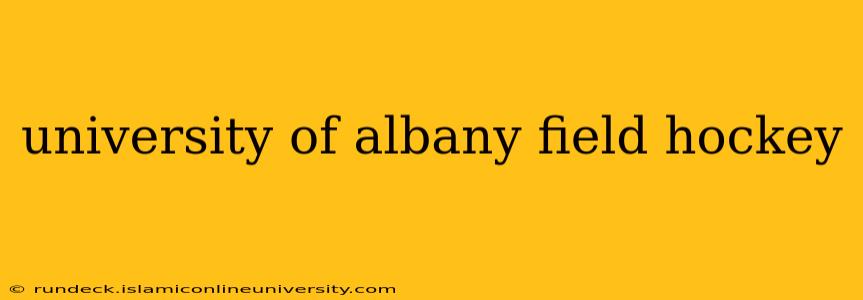 university of albany field hockey