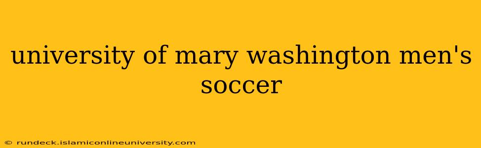 university of mary washington men's soccer