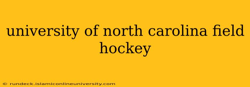 university of north carolina field hockey