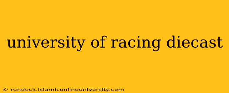 university of racing diecast