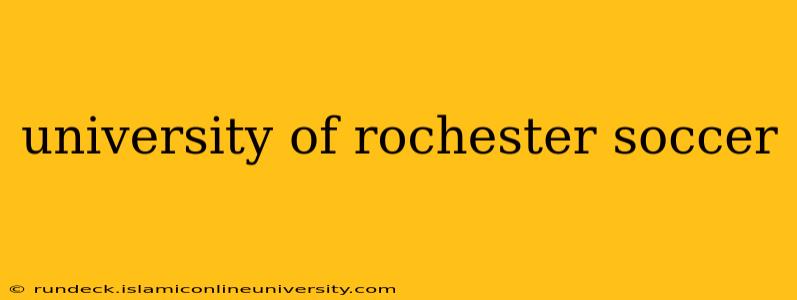 university of rochester soccer