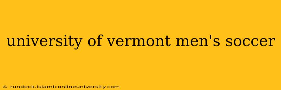 university of vermont men's soccer