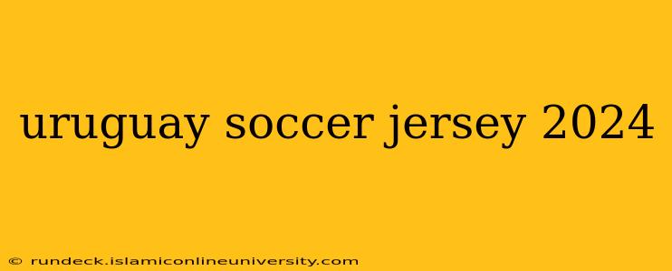 uruguay soccer jersey 2024