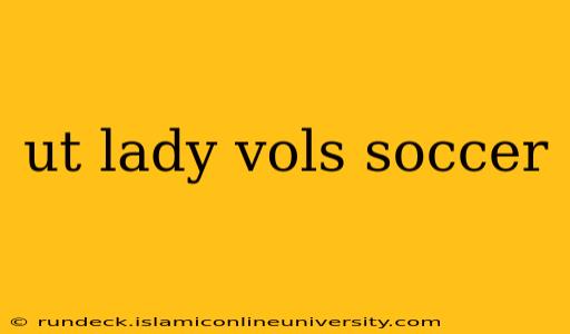 ut lady vols soccer