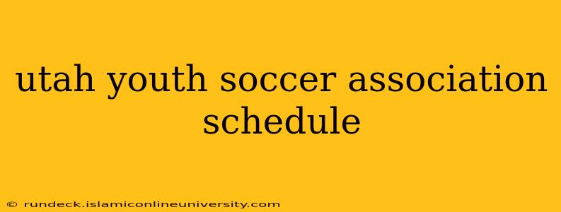 utah youth soccer association schedule