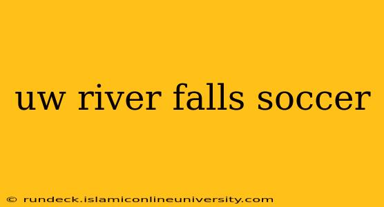 uw river falls soccer