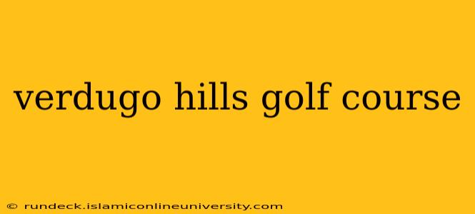 verdugo hills golf course