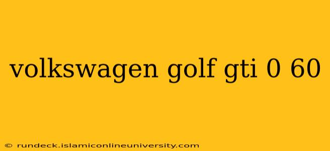volkswagen golf gti 0 60