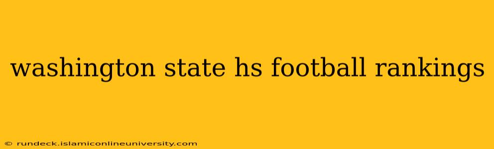 washington state hs football rankings
